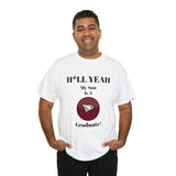 H*LL Yeah My Son Is A North Carolina Central University Graduate Unisex Heavy Cotton Tee
