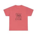 Best Nana Ever Unisex Heavy Cotton Tee