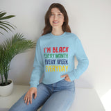 I'm Black Every Month Week Day Unisex Heavy Blend™ Crewneck Sweatshirt