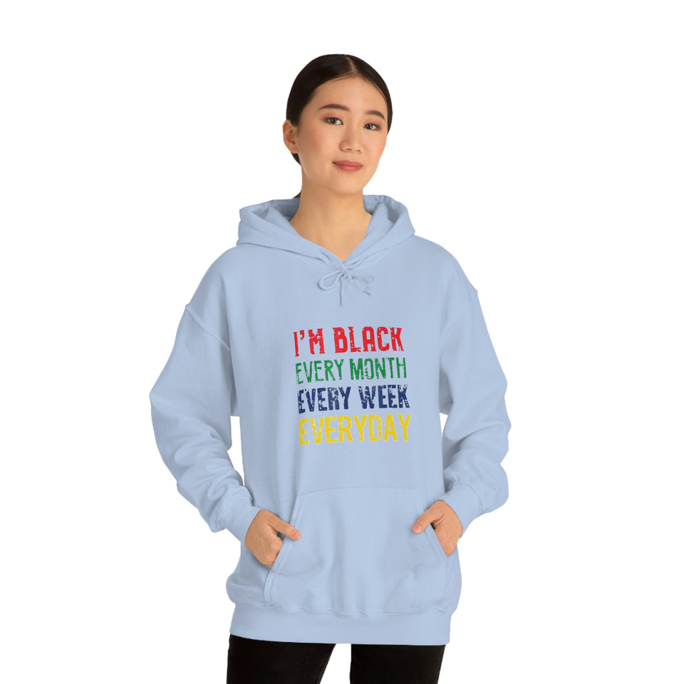 I'm Black Every Month Week Day Unisex Heavy Blend™ Hooded Sweatshirt