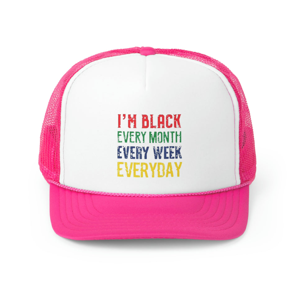 I'm Black Every Month Week Day Trucker Caps
