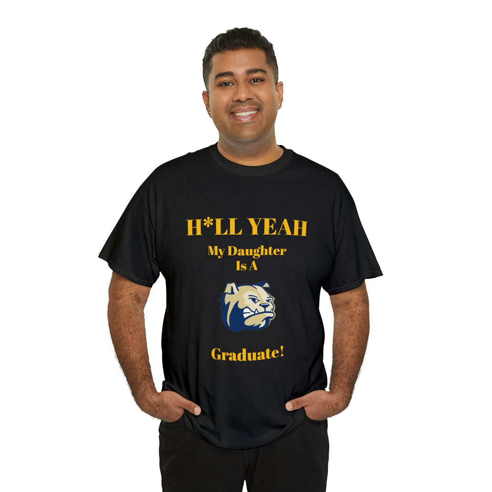 H*LL Yeah My Daughter Is A Wingate Graduate Unisex Heavy Cotton Tee