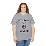 H*ll Yeah! Florida State Senior Unisex Heavy Cotton Tee