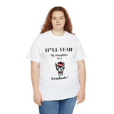 H*ll Yeah My Daughter Is A North Carolina State University Graduate Unisex Heavy Cotton Tee