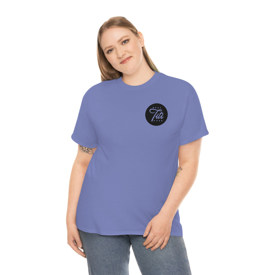 Best Titi Ever Unisex Heavy Cotton Tee