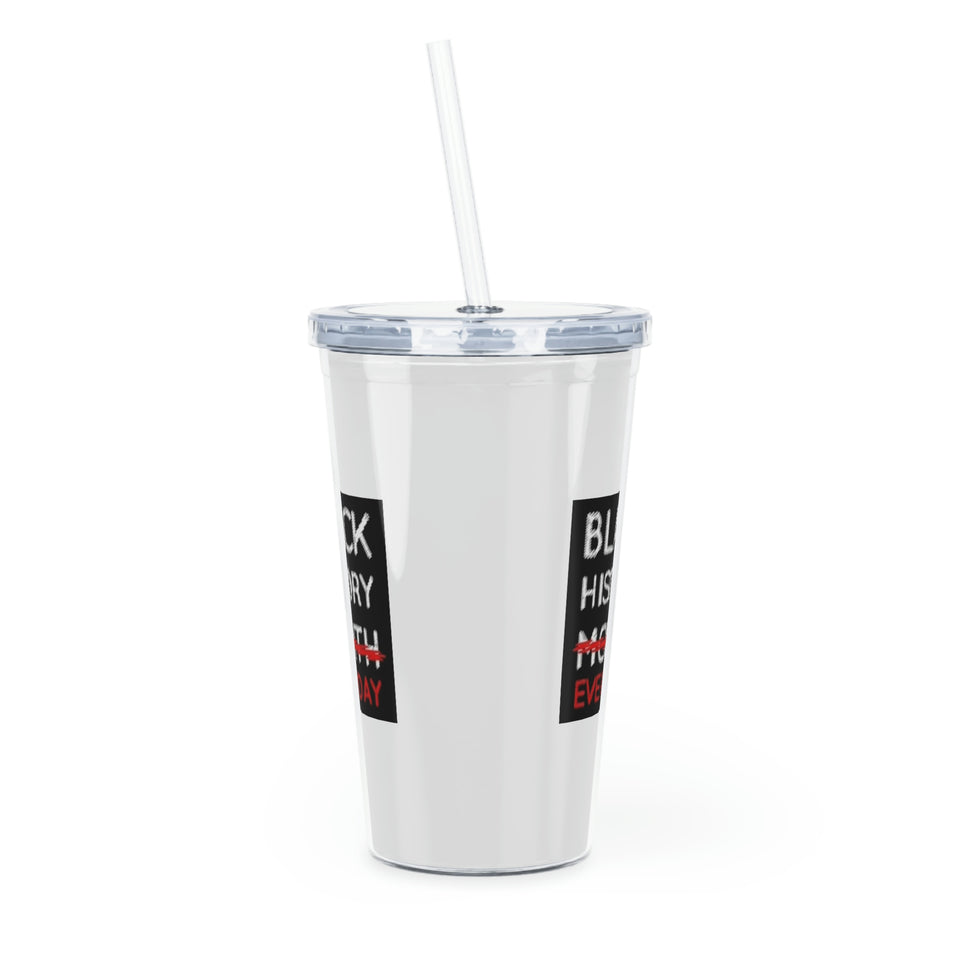 Black History Everyday Plastic Tumbler with Straw