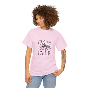 Best Nana Ever Unisex Heavy Cotton Tee