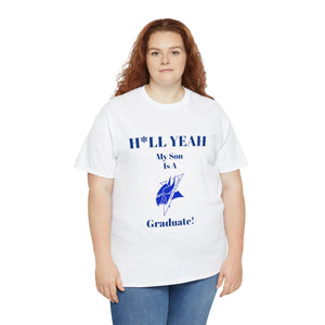H*LL Yeah My Son Is An Elizabeth City Graduate Unisex Heavy Cotton Tee