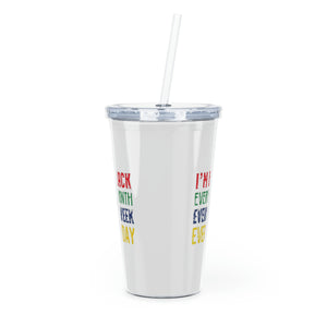 I'm Black Every Month Week Day Plastic Tumbler with Straw