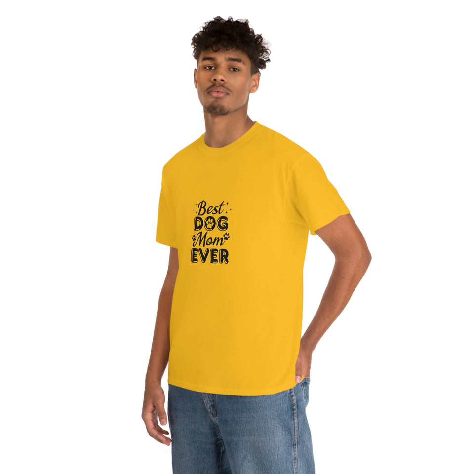 Best Dog Mom Ever Unisex Heavy Cotton Tee