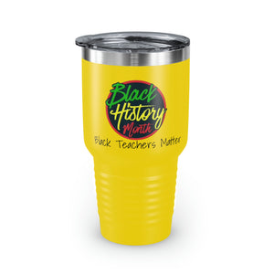 Black Teachers Matter Ringneck Tumbler, 30oz