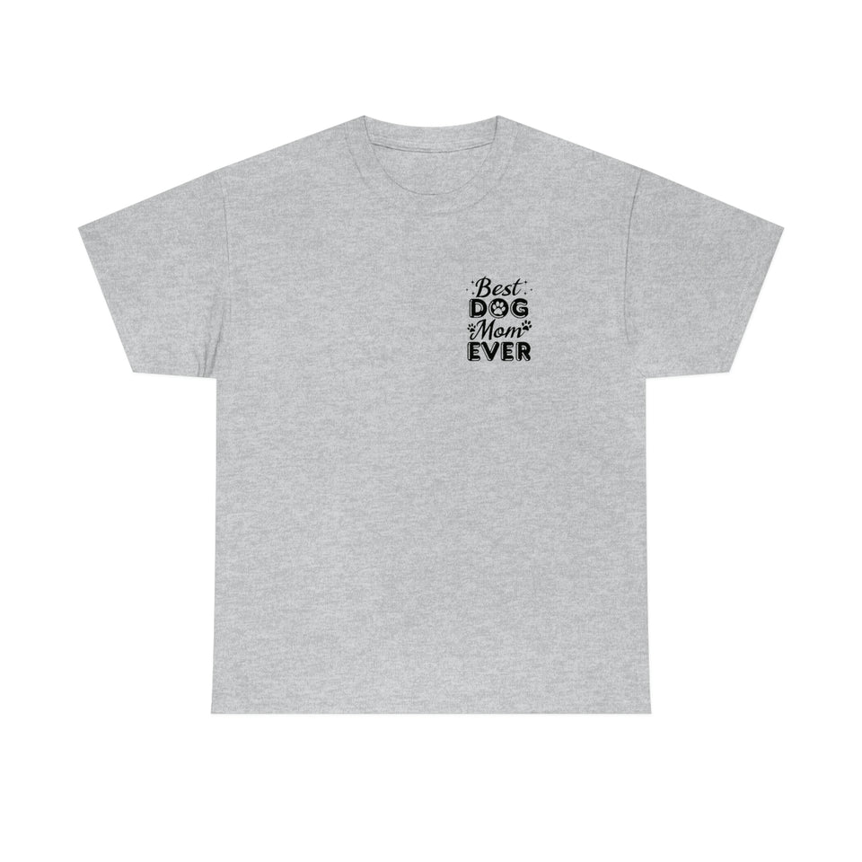Best Dog Mom Ever Unisex Heavy Cotton Tee
