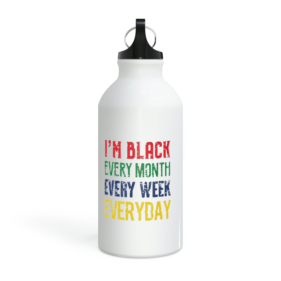 I'm Black Every Month Week Day Oregon Sport Bottle