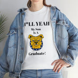 H*LL Yeah My Son Is A NC A&T Graduate Unisex Heavy Cotton Tee