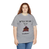 H*LL Yeah My Son Is A Shaw Graduate Unisex Heavy Cotton Tee