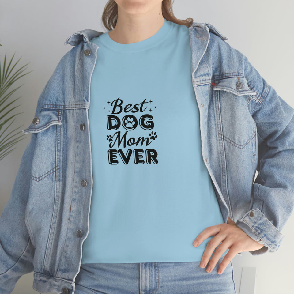 Best Dog Mom Ever Unisex Heavy Cotton Tee