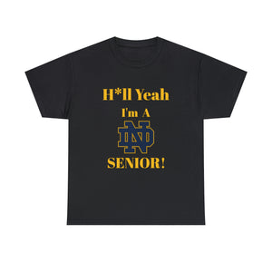 H*ll Yeah! Notre Dame Senior Unisex Heavy Cotton Tee