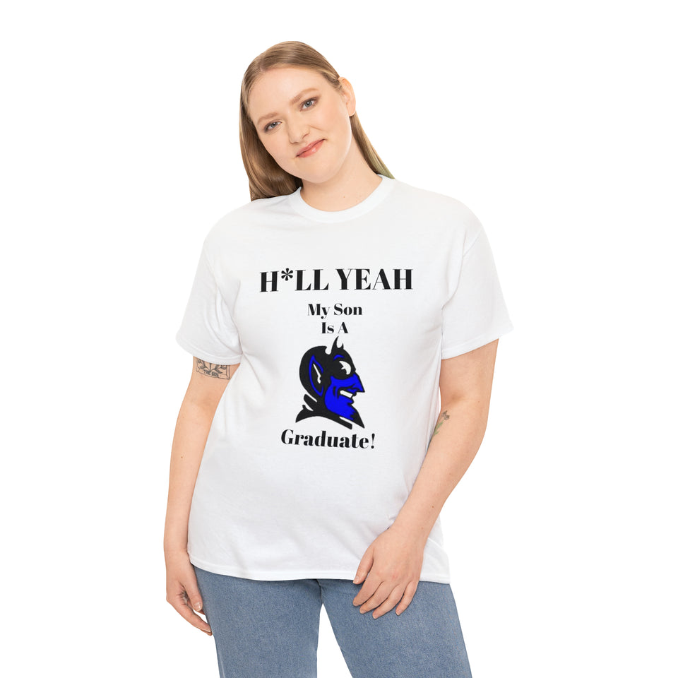 H*LL Yeah My Son Is A Duke Graduate Unisex Heavy Cotton Tee