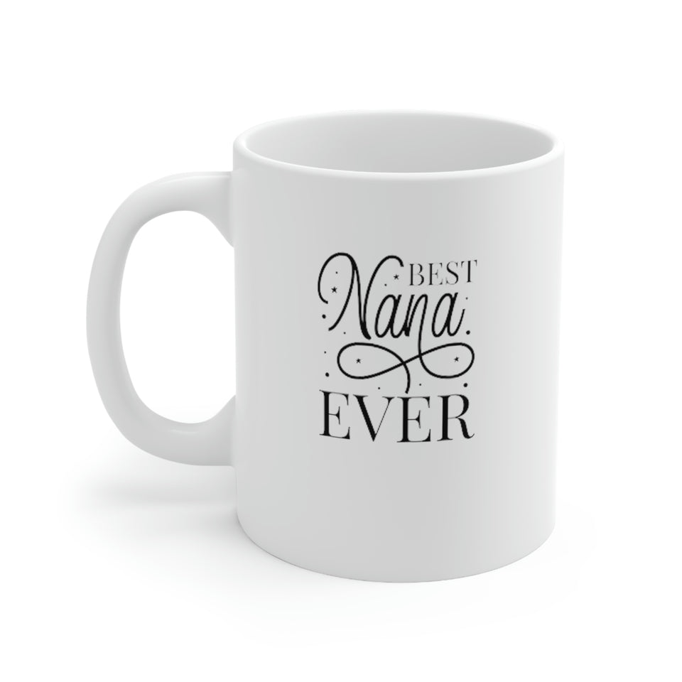 Best Nana Ever Ceramic Mug 11oz