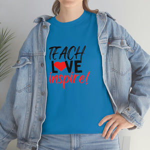 Teach Love Inspire Cotton Tee