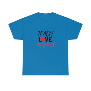 Teach Love Inspire Cotton Tee