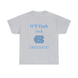 H*ll Yeah! UNC Chapel Hill Grad Unisex Heavy Cotton Tee