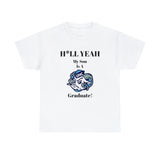 H*LL Yeah My Son Is A UNC Chapel Hill Graduate Unisex Heavy Cotton Tee