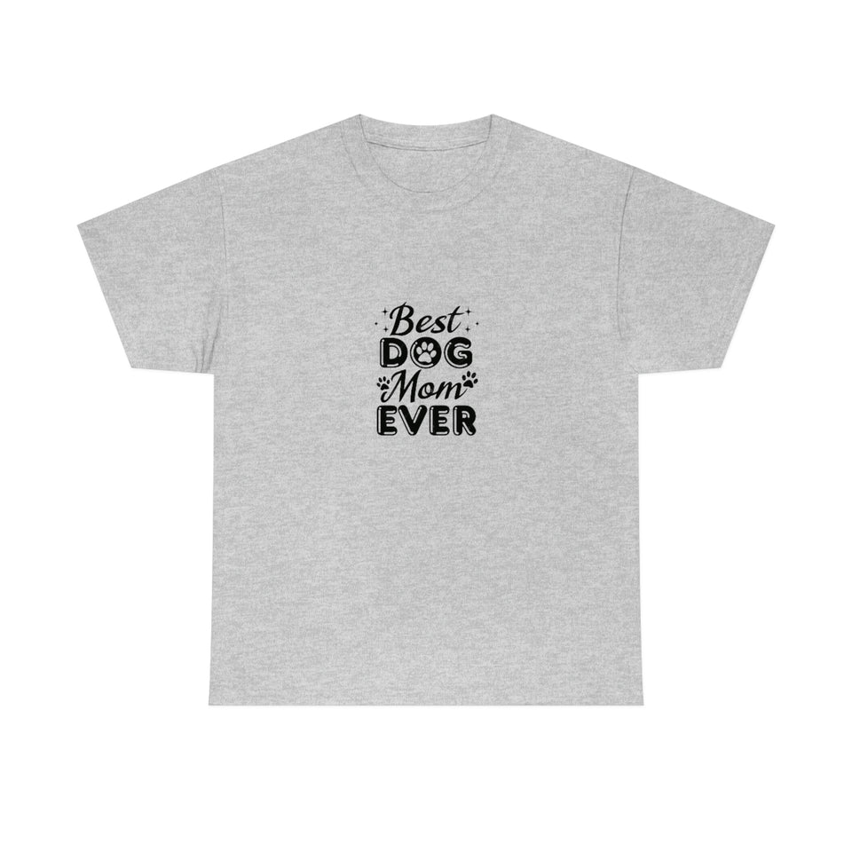 Best Dog Mom Ever Unisex Heavy Cotton Tee