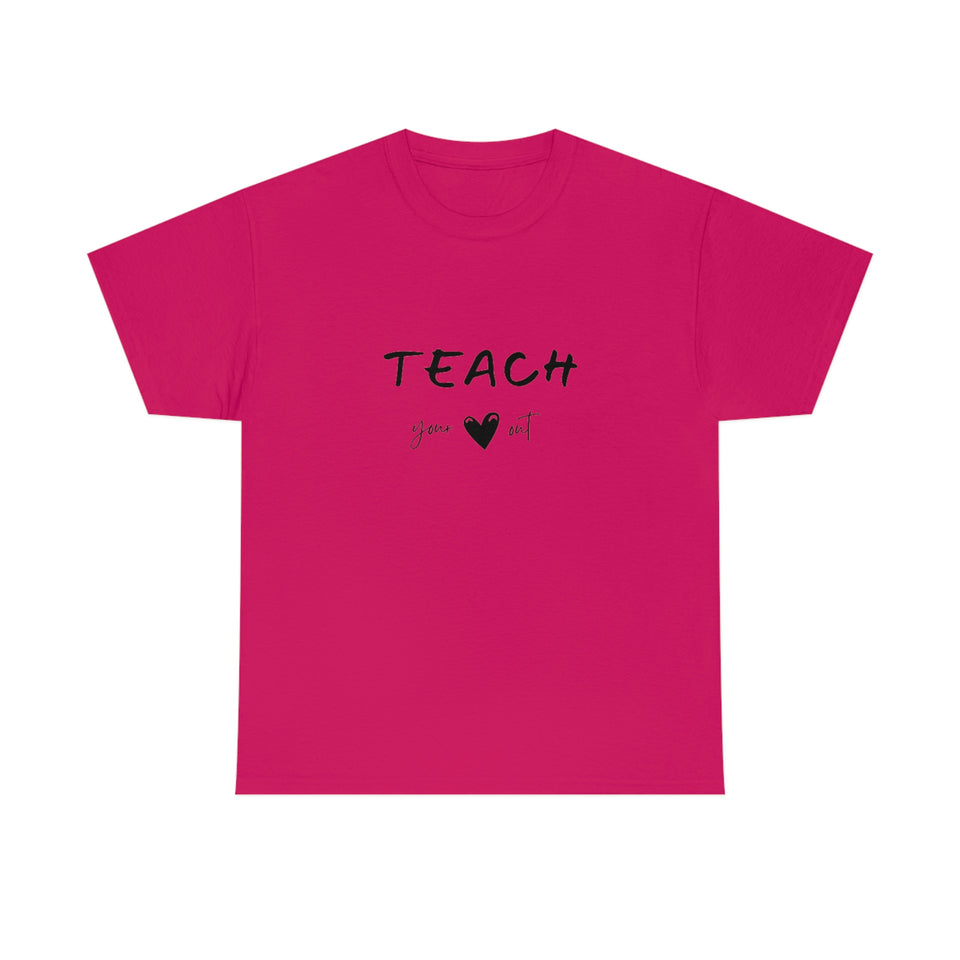 Teach Your Heart Out Cotton Tee