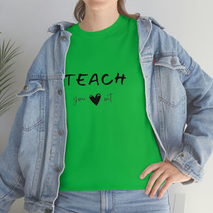 Teach Your Heart Out Cotton Tee