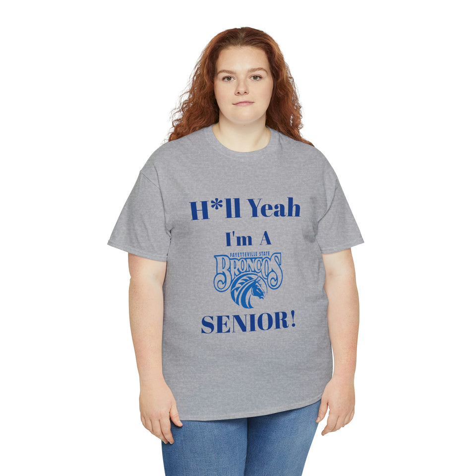 H*ll Yeah! Fayetteville State Broncos Senior Unisex Heavy Cotton Tee