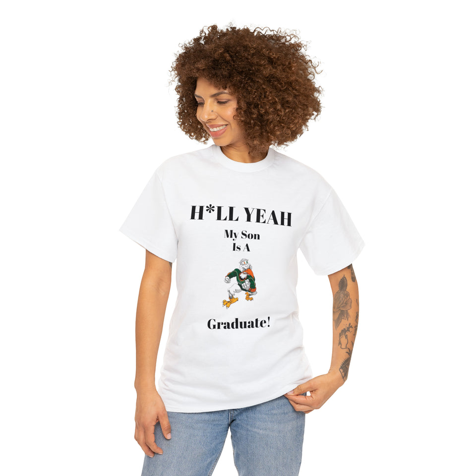 H*LL Yeah My Son Is A Miami Hurricanes Graduate Unisex Heavy Cotton Tee