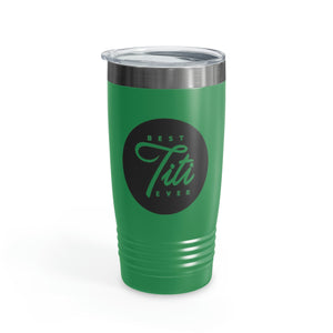 Best Titi Ever Ringneck Tumbler, 20oz