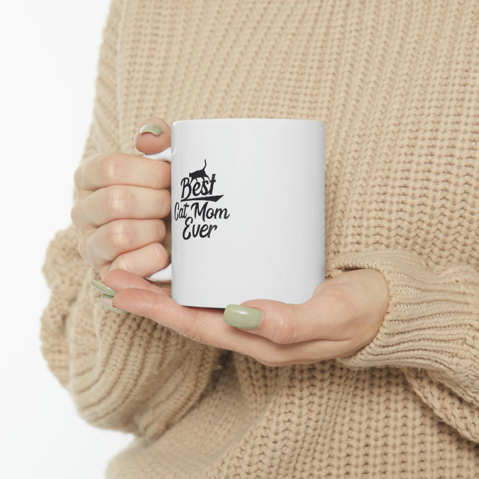 Best Cat Mom Ever Ceramic Mug 11oz