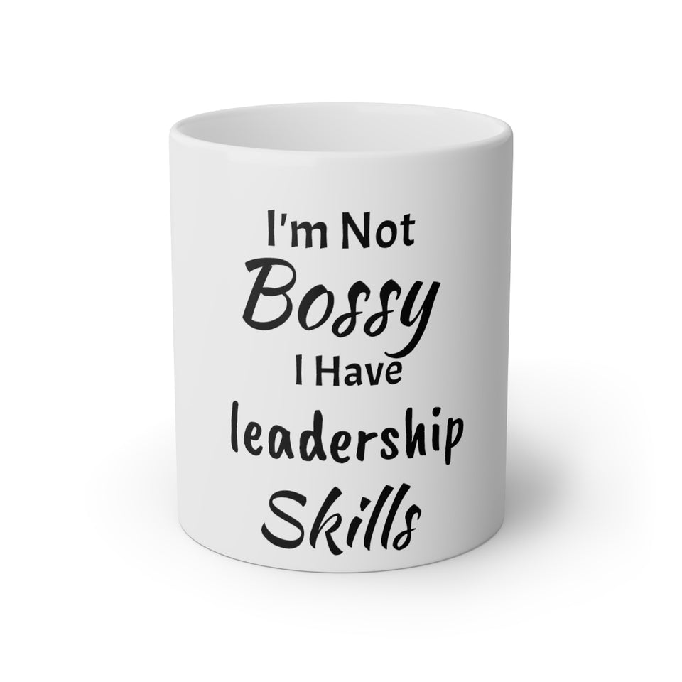 I'm Not Bossy I Have Leadership Skills White Mug, 11oz
