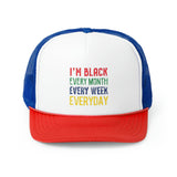 I'm Black Every Month Week Day Trucker Caps