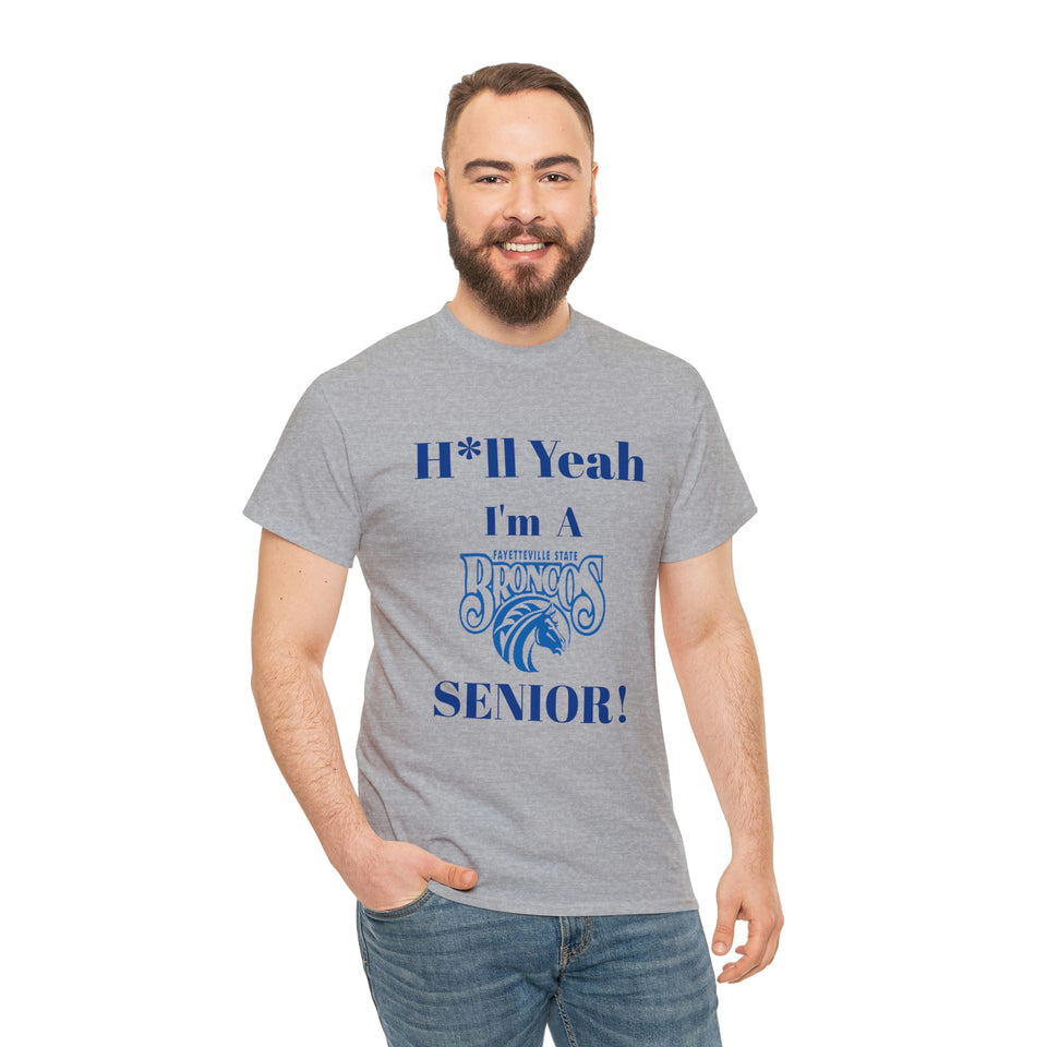 H*ll Yeah! Fayetteville State Broncos Senior Unisex Heavy Cotton Tee