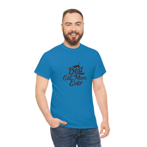 Best Cat Mom Ever Unisex Heavy Cotton Tee
