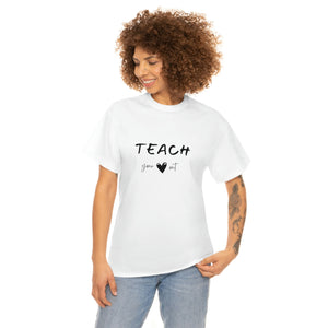 Teach Your Heart Out Cotton Tee