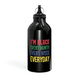 I'm Black Every Month Week Day Oregon Sport Bottle