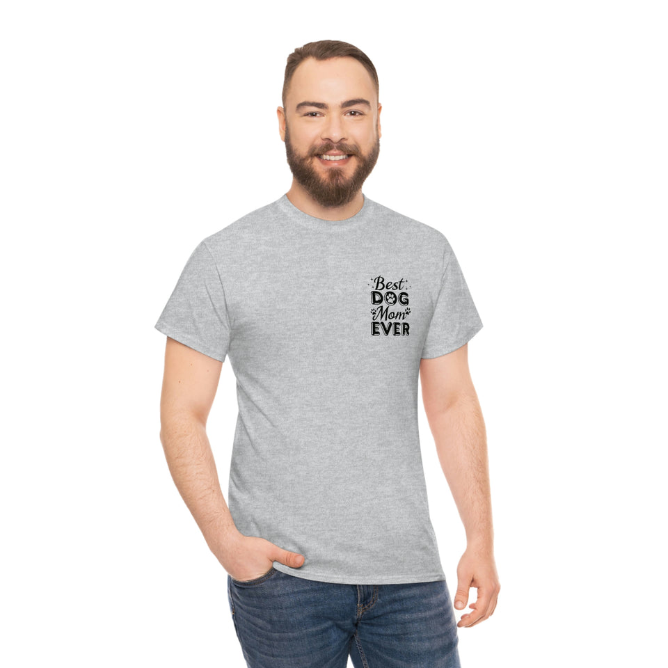 Best Dog Mom Ever Unisex Heavy Cotton Tee