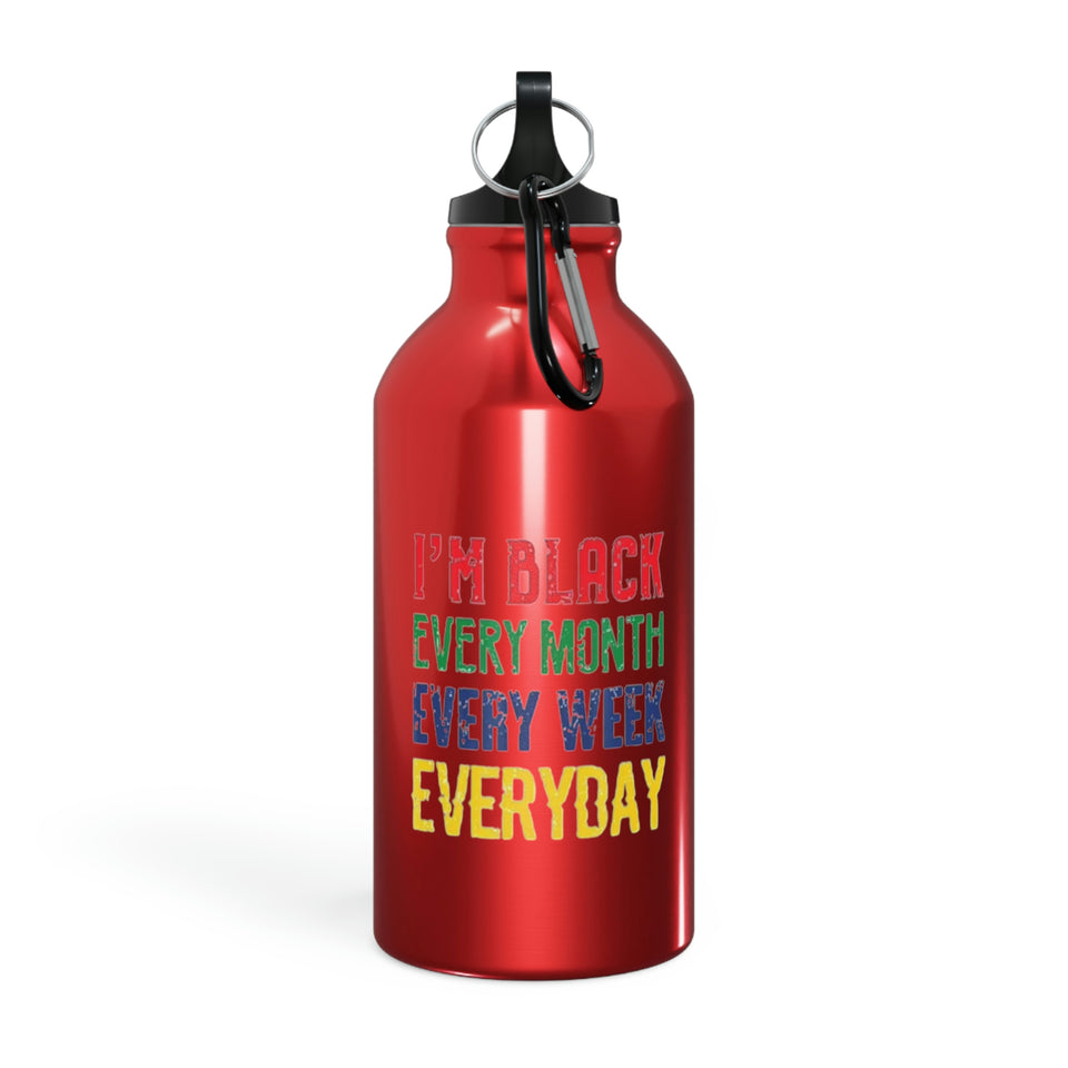 I'm Black Every Month Week Day Oregon Sport Bottle