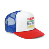 I'm Black Every Month Week Day Trucker Caps