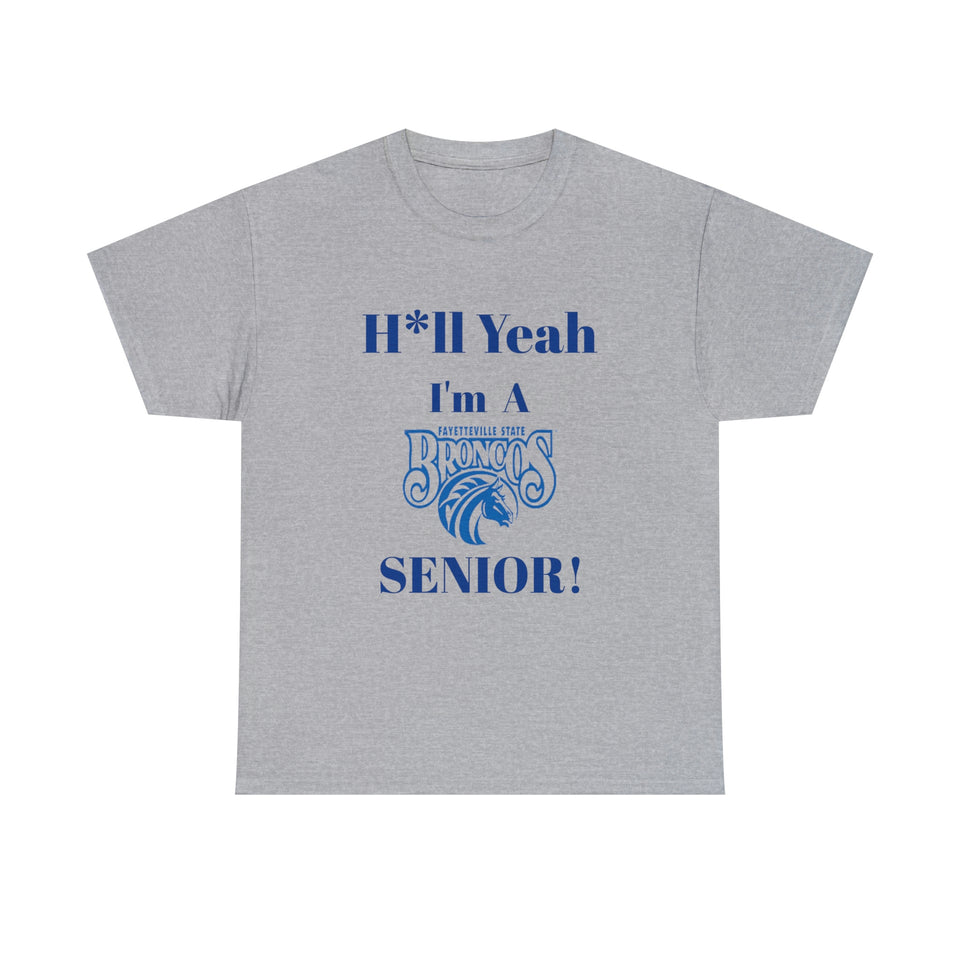 H*ll Yeah! Fayetteville State Broncos Senior Unisex Heavy Cotton Tee