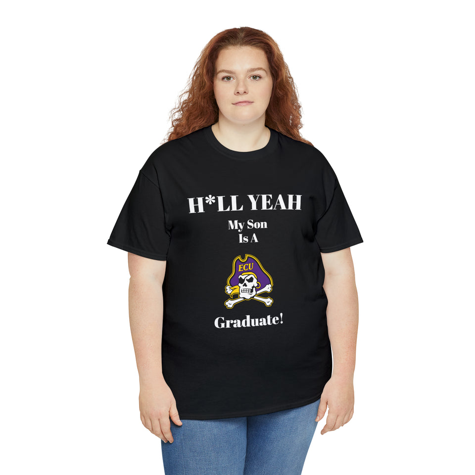 H*LL Yeah My Son Is A East Carolina Graduate Unisex Heavy Cotton Tee