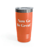 Now Go Be Great Ringneck Tumbler, 20oz