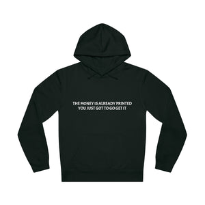The Money Is Already Printed You Just To Go Get It Unisex Drummer Hoodie