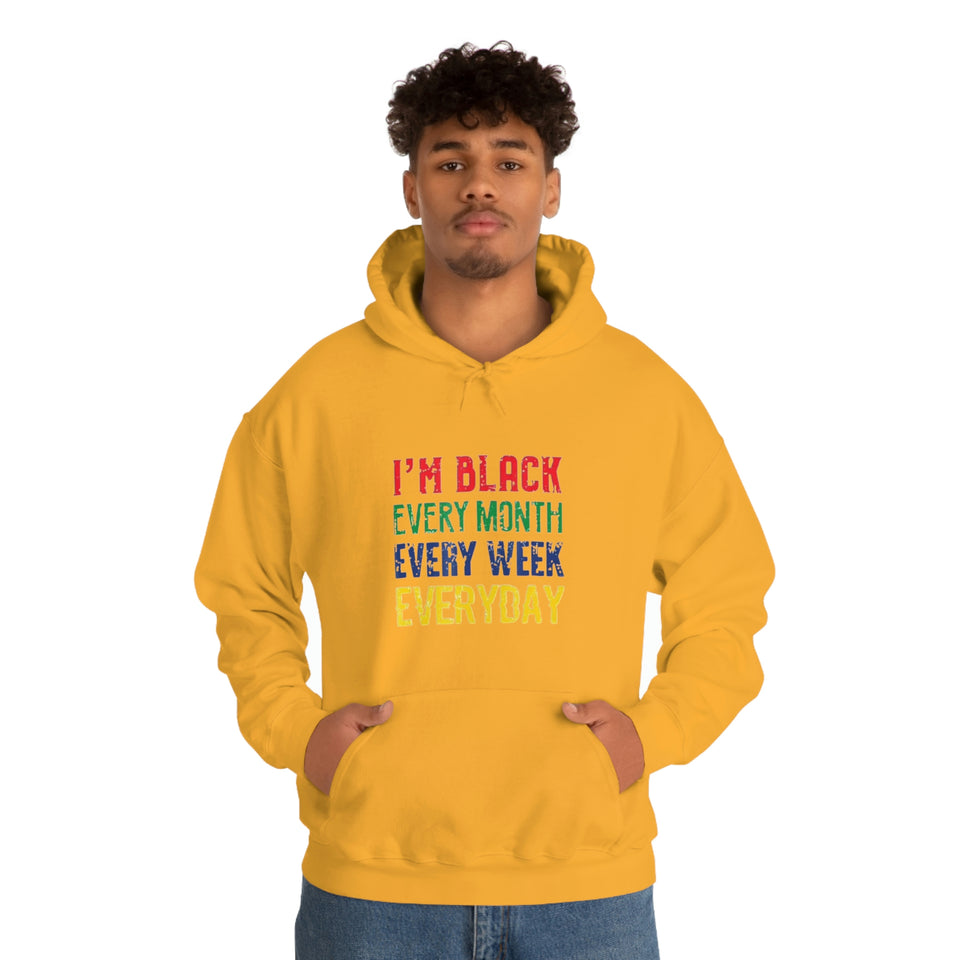 I'm Black Every Month Week Day Unisex Heavy Blend™ Hooded Sweatshirt