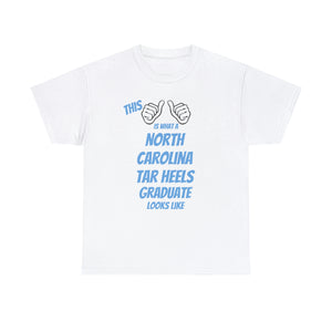 This Is What A North Carolina Tar Heels Graduate Looks Like Unisex Heavy Cotton Tee
