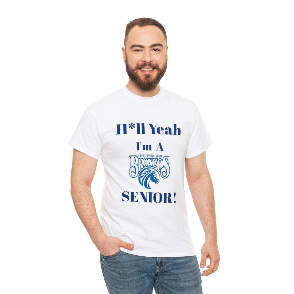 H*ll Yeah! Fayetteville State Broncos Senior Unisex Heavy Cotton Tee